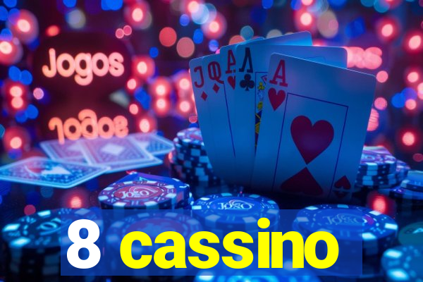 8 cassino